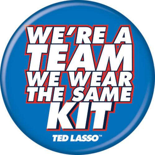 Ted Lasso We Are a Team Button