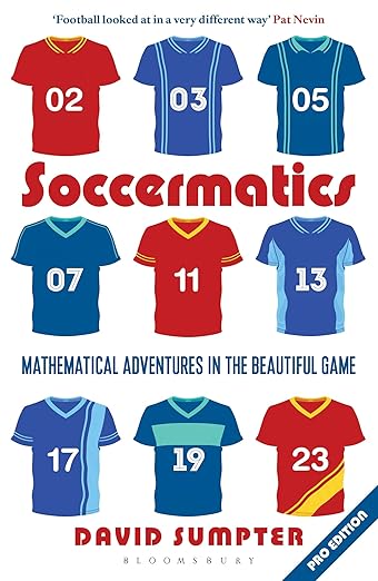 Soccermatics: Mathematical Adventures in the Beautiful Game Pro-Edition