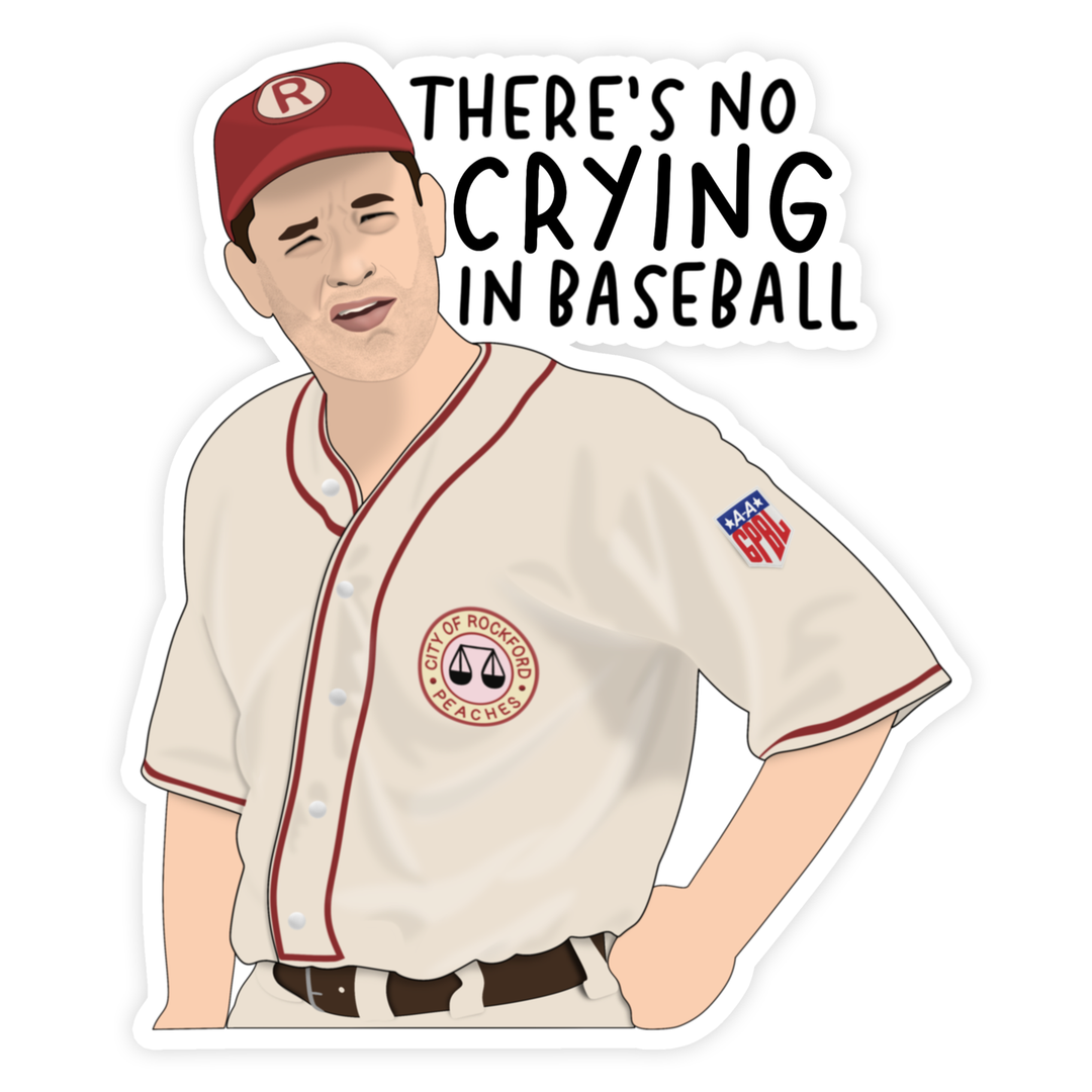 There's No Crying in Baseball Sticker