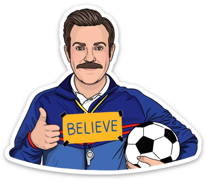 Ted Lasso Sticker - Believe