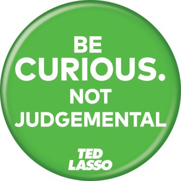 Be Curious Ted Lasso Pin